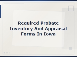 Iowa Probate Inventory and Appraisal Forms